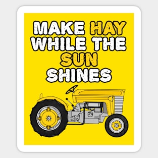 Tractor, Make Hay While The Sun Shines, Farmer Summer Sticker